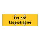 Let op! Laserstraling & Let op! Laserstraling & Let op! Laserstraling