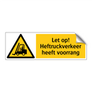 Let op! Heftruckverkeer heeft voorrang