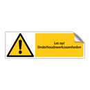 Let op! Onderhoudswerkzaamheden