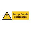 Pas op! Smalle doorgangen