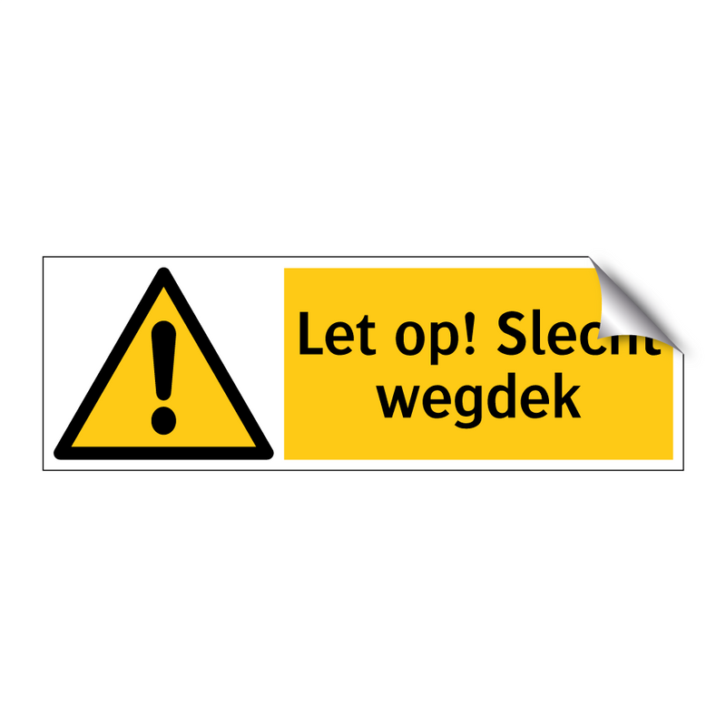 Let op! Slecht wegdek