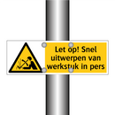 Let op! Snel uitwerpen van werkstuk in pers