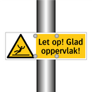 Let op! Glad oppervlak!