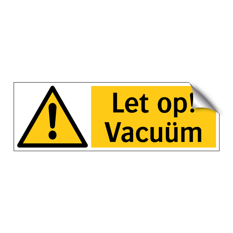 Let op! Vacuüm