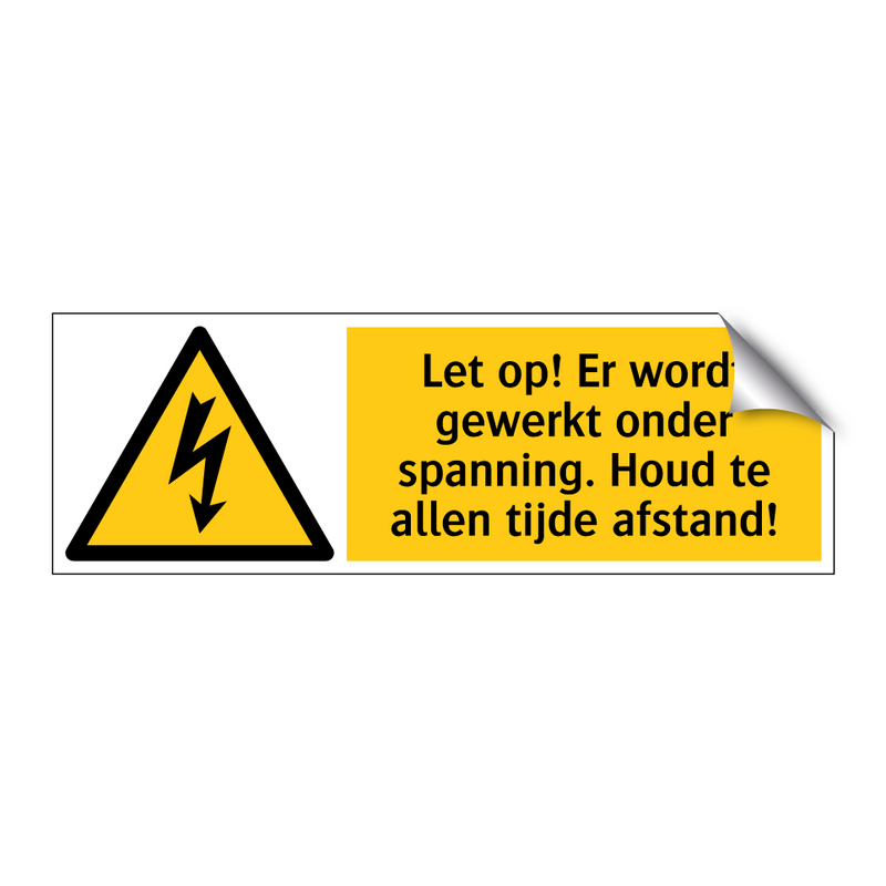 Let op! Er wordt gewerkt onder spanning. Houd te allen tijde afstand!