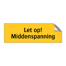Let op! Middenspanning & Let op! Middenspanning & Let op! Middenspanning & Let op! Middenspanning