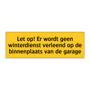 Let op! Er wordt geen winterdienst verleend op de /.../