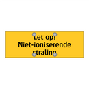 Let op! Niet-ioniserende straling & Let op! Niet-ioniserende straling