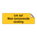 Let op! Niet-ioniserende straling & Let op! Niet-ioniserende straling