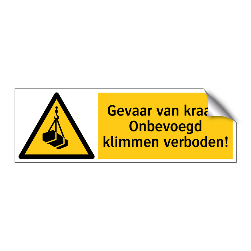 Gevaar van kraan! Onbevoegd klimmen verboden!