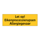 Let op! Eikenprocessierupsen Allergiegevaar & Let op! Eikenprocessierupsen Allergiegevaar