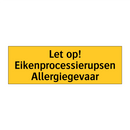 Let op! Eikenprocessierupsen Allergiegevaar & Let op! Eikenprocessierupsen Allergiegevaar