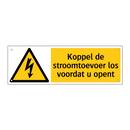 Koppel de stroomtoevoer los voordat u opent
