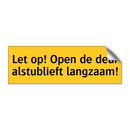 Let op! Open de deur alstublieft langzaam! & Let op! Open de deur alstublieft langzaam!
