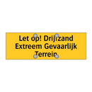 Let op! Drijfzand Extreem Gevaarlijk Terrein & Let op! Drijfzand Extreem Gevaarlijk Terrein