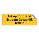 Let op! Drijfzand Extreem Gevaarlijk Terrein & Let op! Drijfzand Extreem Gevaarlijk Terrein