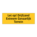 Let op! Drijfzand Extreem Gevaarlijk Terrein & Let op! Drijfzand Extreem Gevaarlijk Terrein