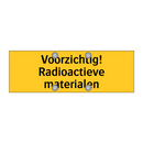 Voorzichtig! Radioactieve materialen & Voorzichtig! Radioactieve materialen