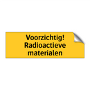 Voorzichtig! Radioactieve materialen & Voorzichtig! Radioactieve materialen