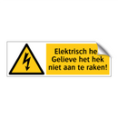 Elektrisch hek Gelieve het hek niet aan te raken!