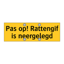 Pas op! Rattengif is neergelegd & Pas op! Rattengif is neergelegd & Pas op! Rattengif is neergelegd