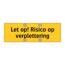 Let op! Risico op verplettering & Let op! Risico op verplettering & Let op! Risico op verplettering