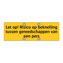 Let op! Risico op beknelling tussen gereedschappen van /.../