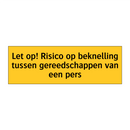 Let op! Risico op beknelling tussen gereedschappen van /.../