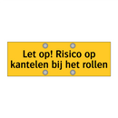 Let op! Risico op kantelen bij het rollen & Let op! Risico op kantelen bij het rollen