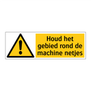 Houd het gebied rond de machine netjes