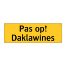 Pas op! Daklawines & Pas op! Daklawines & Pas op! Daklawines & Pas op! Daklawines