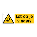 Let op je vingers