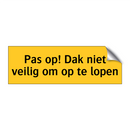 Pas op! Dak niet veilig om op te lopen & Pas op! Dak niet veilig om op te lopen