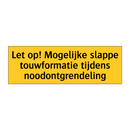 Let op! Mogelijke slappe touwformatie tijdens /.../