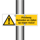 Privéweg Betreden en rijden op eigen risico!