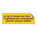 Let op! Er bestaat een risico op vergiftiging door /.../