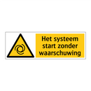 Het systeem start zonder waarschuwing