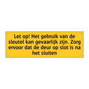 Let op! Het gebruik van de sleutel kan gevaarlijk /.../