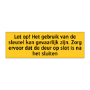 Let op! Het gebruik van de sleutel kan gevaarlijk /.../