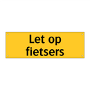 Let op fietsers & Let op fietsers & Let op fietsers & Let op fietsers & Let op fietsers