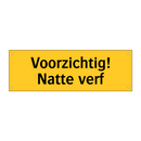 Voorzichtig! Natte verf & Voorzichtig! Natte verf & Voorzichtig! Natte verf