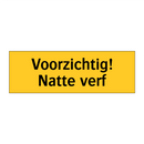 Voorzichtig! Natte verf & Voorzichtig! Natte verf & Voorzichtig! Natte verf