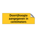 Doorrijhoogte aangegeven in centimeters & Doorrijhoogte aangegeven in centimeters