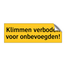 Klimmen verboden voor onbevoegden! & Klimmen verboden voor onbevoegden!