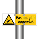Pas op, glad oppervlak