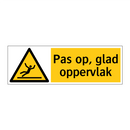Pas op, glad oppervlak