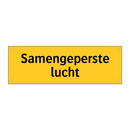 Samengeperste lucht & Samengeperste lucht & Samengeperste lucht & Samengeperste lucht