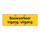 Bouwverkeer ingang/uitgang & Bouwverkeer ingang/uitgang & Bouwverkeer ingang/uitgang