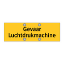 Gevaar Luchtdrukmachine & Gevaar Luchtdrukmachine & Gevaar Luchtdrukmachine