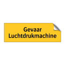 Gevaar Luchtdrukmachine & Gevaar Luchtdrukmachine & Gevaar Luchtdrukmachine